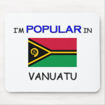 I'm Popular In VANUATU mousepads by flagshirt I'm Popular In VANUATU mousepads