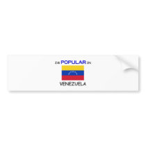 I'm Popular In VENEZUELA bumper stickers by flagshirt I'm Popular In VENEZUELA bumper stickers