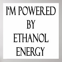 I'm Powered By Ethanol Energy Print