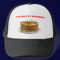 I'm Pretty Stacked hats