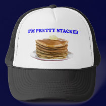 I'm Pretty Stacked hats