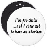 I'm pro-choice...and I chose not to have... Buttons