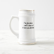 I'm pro-choice...and I chose not to have... mugs