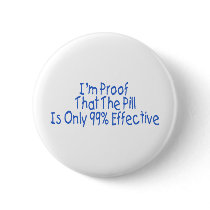 I'm Proof That Pill Is Only 99% Effective (blue) Button