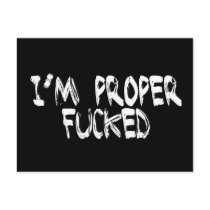I'm Proper Fucked postcards by HOTDJGEAR I'm Proper Fucked postcards