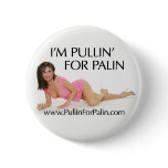 I'm Pullin' For Palin Button