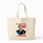 "I'm Quitting Crack...Tomorrow!" bags