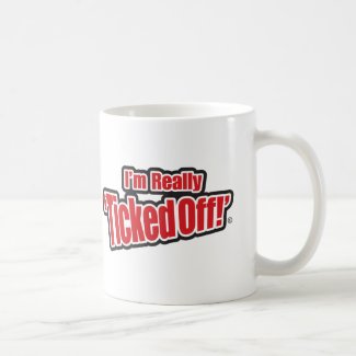 "i'm really TickedOff!" Coffee Mug