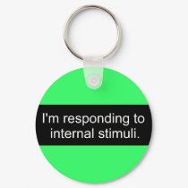 I'm responding to internal stimuli keychains