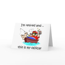 I'm retired and this is my office! greeting card
