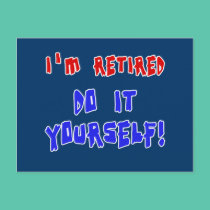 I'm Retired - Do it Yourself! Tshirts and Gifts postcards