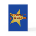 I'm Retired - Go Around Me Tshirts, Gifts cards