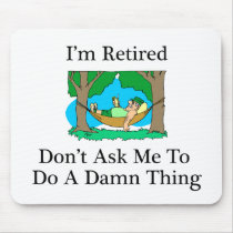 I'm Retired Hammock Mousepad