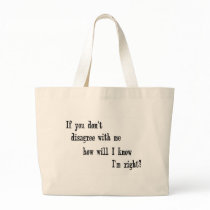 i'm right   big tote bags
