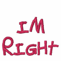 Im right. embroidered shirts by pm2cool Im right. embroidered shirts