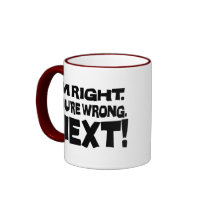 I'm Right, You're Wrong Mug