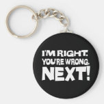 I'm Right, You're Wrong! Next! Key Chains
