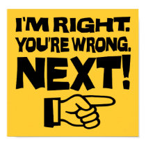 I'm Right, You're Wrong Poster posters