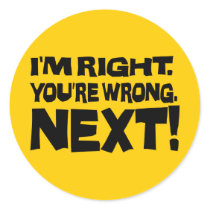 I'm Right, You're Wrong Sticker
