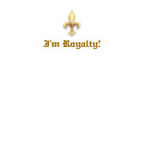 I'm Royalty! t-shirts by FairyWoods I'm Royalty! t-shirts