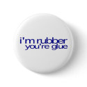 I'M Rubber You'Re Glue buttons