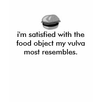 i'm satisfied with the food object my vulva... t-shirts
