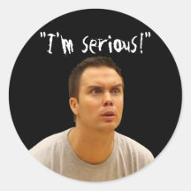 "I'm Serious!" Stickers
