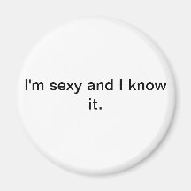 I'm sexy and I know it magnet