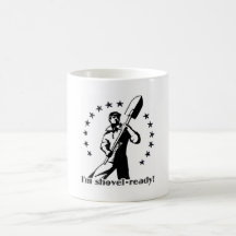 I'm shovel-ready! mugs