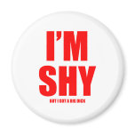 Im shy but ive got a huge dick magnets