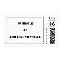 IM SINGLE41AND LOVE TO TRAVEL POSTAGE STAMPS