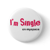 I'm single on myspace buttons by myspacerecords I'm single on myspace buttons