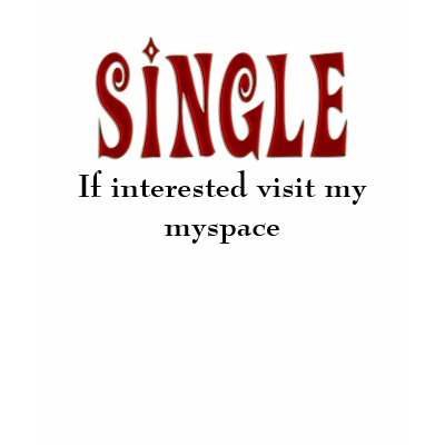 I'm Single T Shirts by akiliking
