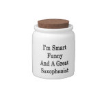 I'm Smart Funny And A Great Saxophonist