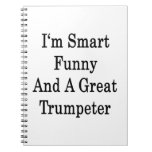 I'm Smart Funny And A Great Trumpeter