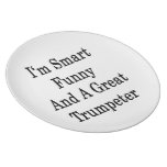I'm Smart Funny And A Great Trumpeter