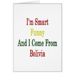 I'm Smart Funny And I Come From Bolivia Greeting Card