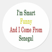 I'm Smart Funny And I Come From Senegal Sticker