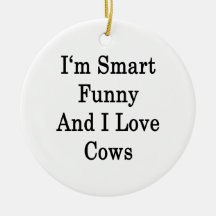I'm Smart Funny And I Love Cows Christmas Tree Ornament