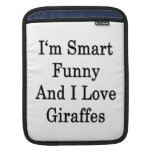 I'm Smart Funny And I Love Giraffes iPad Sleeves
