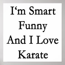 I'm Smart Funny And I Love Karate Poster