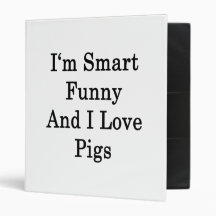 I'm Smart Funny And I Love Pigs Vinyl Binder