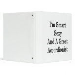I'm Smart Sexy And A Great Accordionist 3 Ring Binder