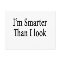 I'm Smarter Than I Look Post Card