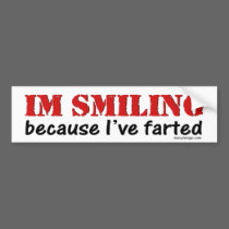 I'm Smiling Because I've Farted Bumpersticker