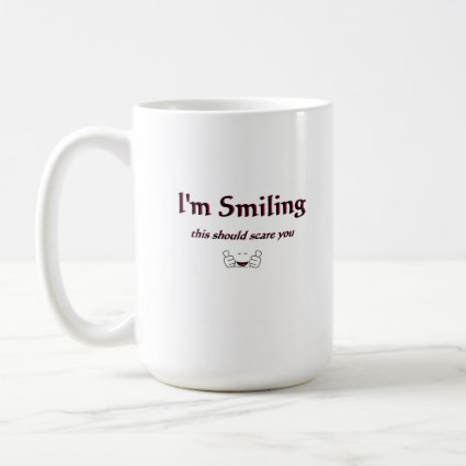 funny quotes about smiling. I#39;m Smiling mug