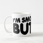 I'm Smooth Like Butter Coffee Mug