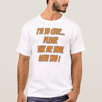"I'm so cute..." funny saying tshirt by tshirts_shop "I'm so cute..." funny saying tshirt