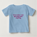 I'm so cute, I can get away with anything t-shirts