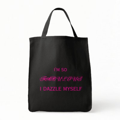 I'M SO FABULOUS I DAZZLE MYSELF BAGS by Swee_Cake